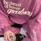 The Pursuit of Human Greatness Sweatshirt - Sugar Plum