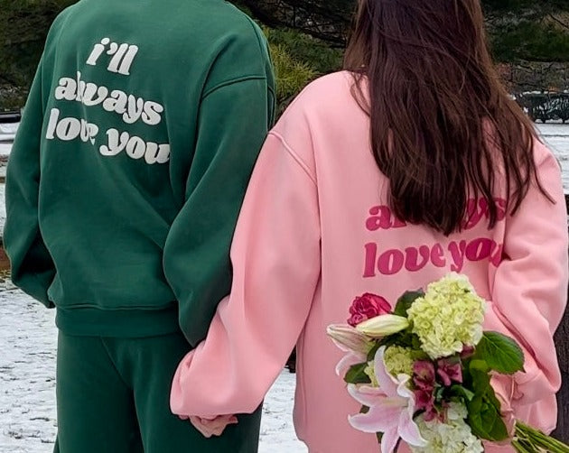 I'll Always Love You Sweatshirt - Strawberry Pink