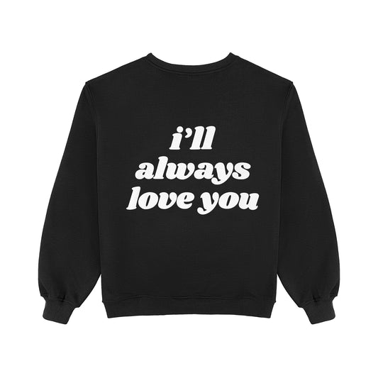 I'll Always Love You Sweatshirt - Charcoal Gray