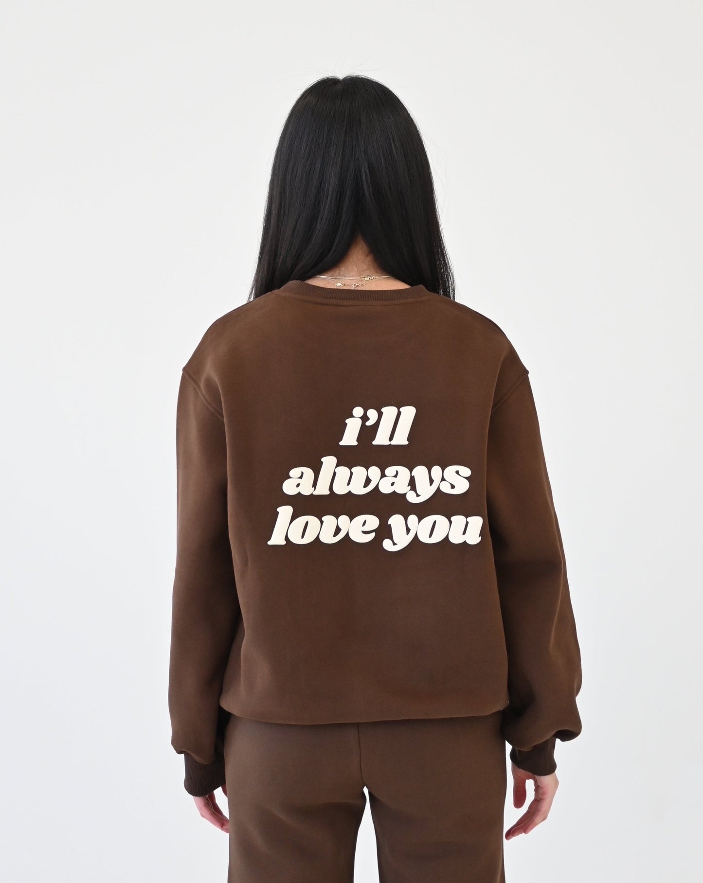 I'll Always Love You Sweatshirt - Chocolate