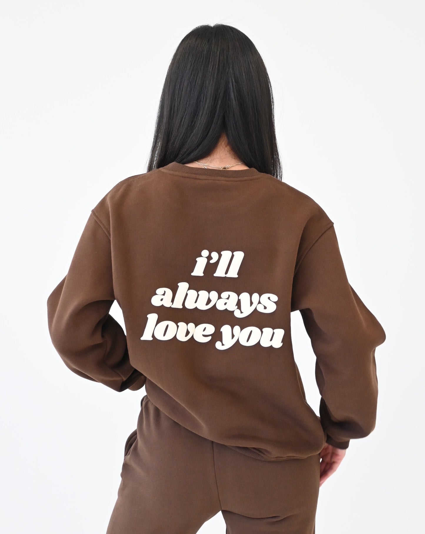 I'll Always Love You Sweatshirt - Chocolate