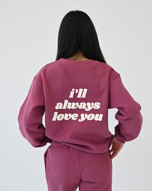 I'll Always Love You Sweatshirt - Raspberry