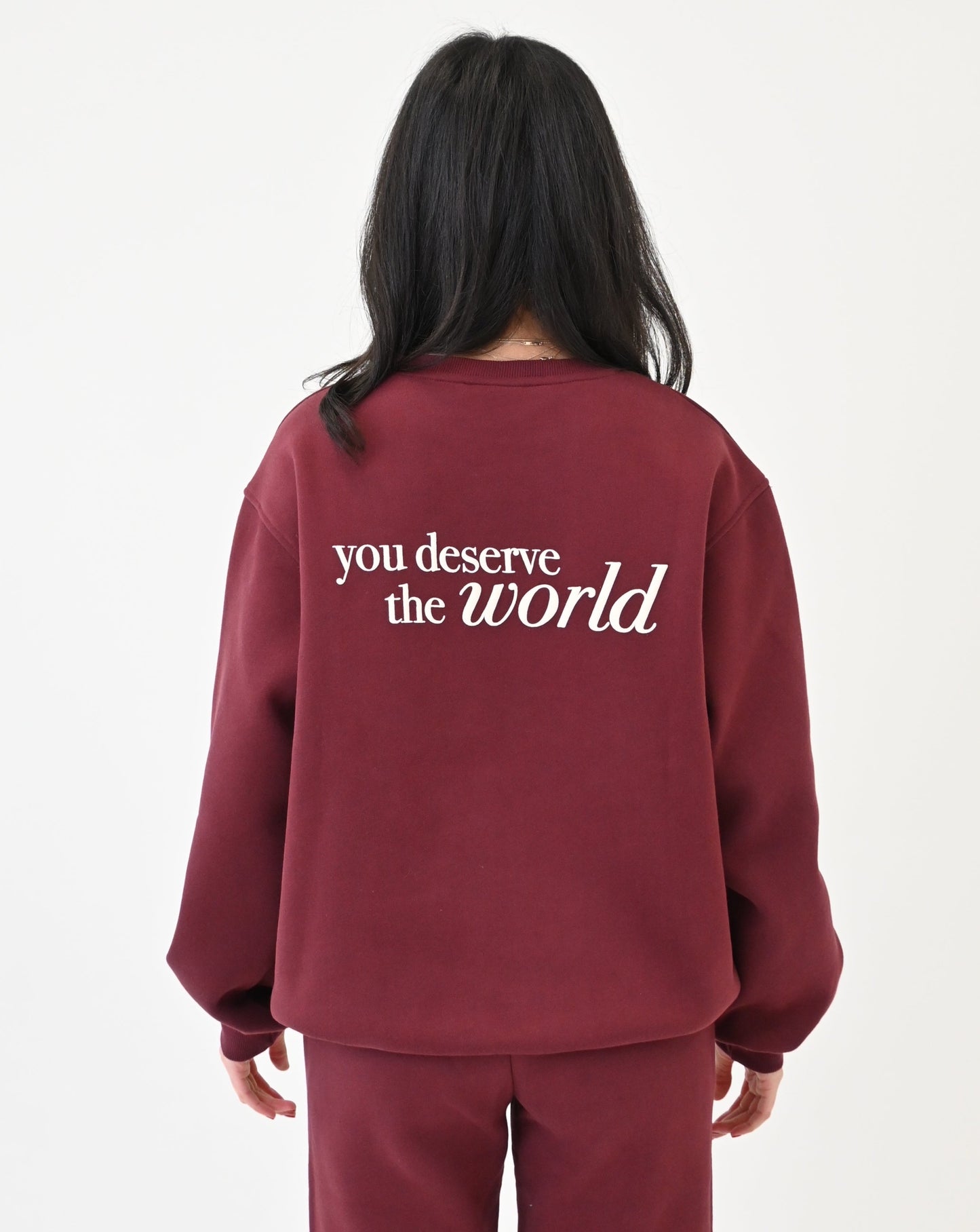 You Deserve the World Sweatshirt - Wine Red